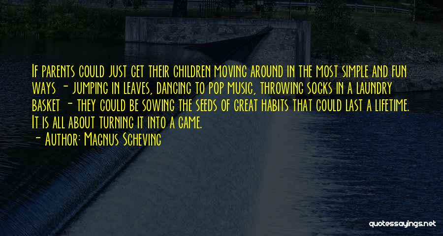 Sowing Seeds Quotes By Magnus Scheving
