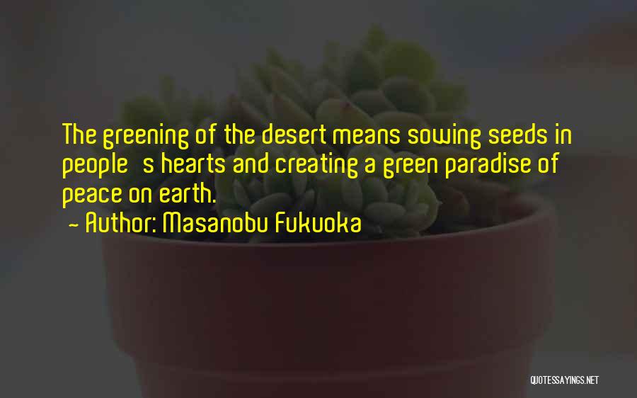 Sowing Seeds Quotes By Masanobu Fukuoka