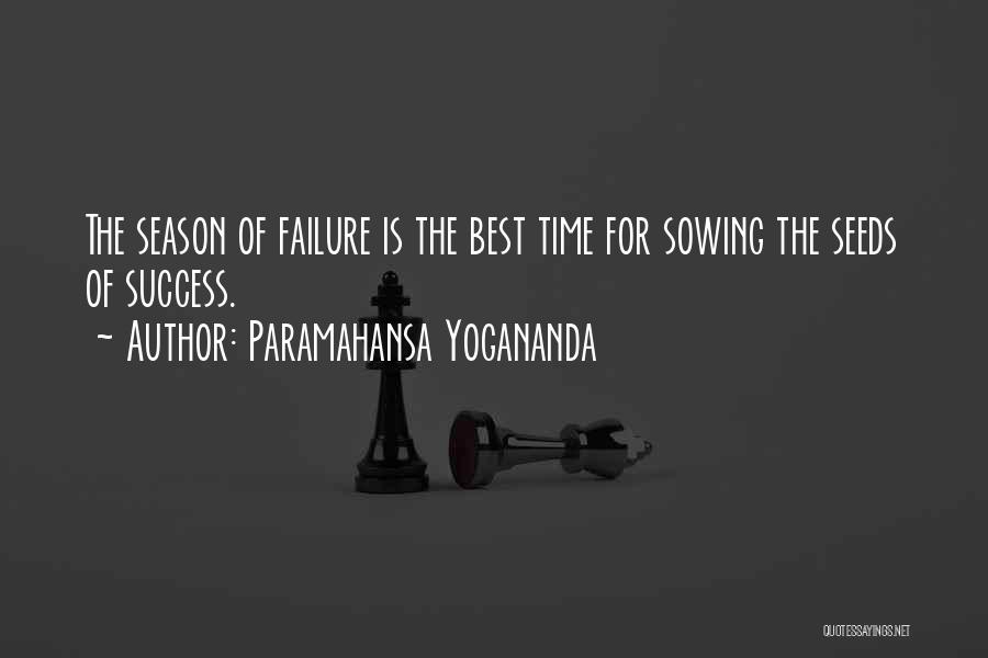 Sowing Seeds Quotes By Paramahansa Yogananda