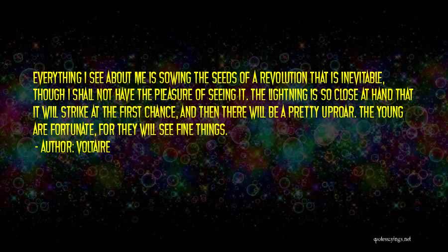 Sowing Seeds Quotes By Voltaire
