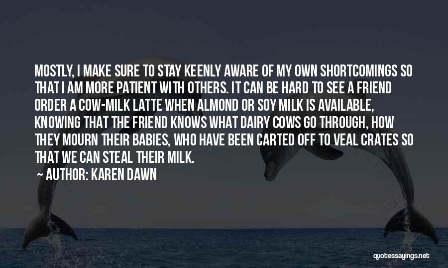 Soy Milk Quotes By Karen Dawn