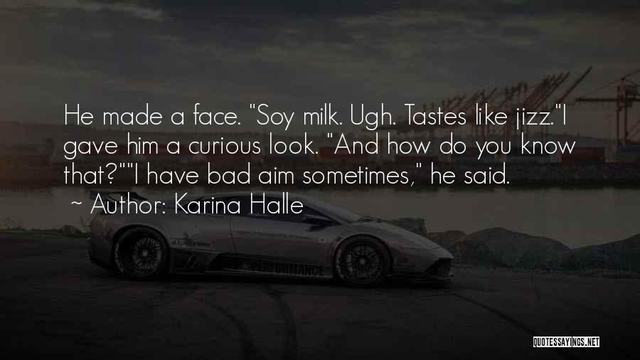 Soy Milk Quotes By Karina Halle