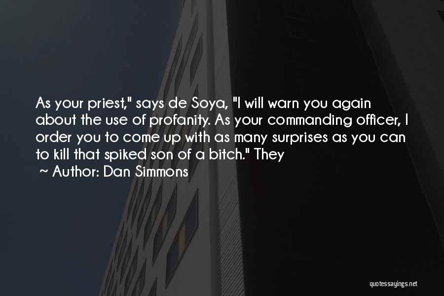 Soya Quotes By Dan Simmons