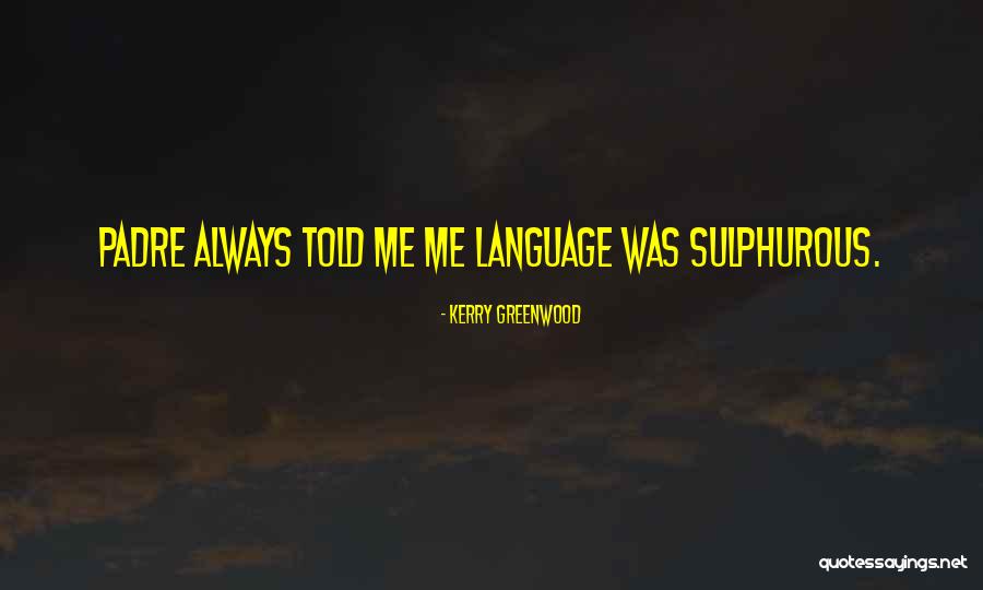 Soyes Phone Quotes By Kerry Greenwood Soyes Phone Quotes By Kerry Greenwood