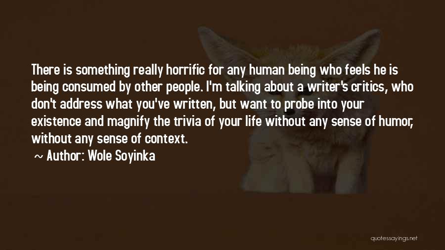 Soyinka Quotes By Wole Soyinka