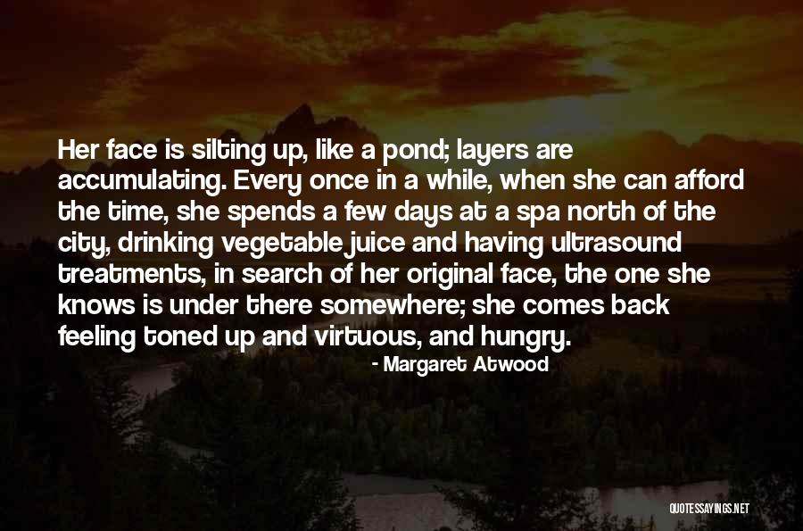 Spa Time Quotes By Margaret Atwood Spa Time Quotes By Margaret Atwood