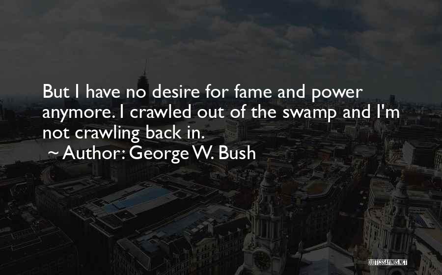 Spaak Nederlands Quotes By George W. Bush