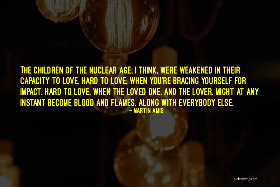 Spaanse Love Quotes By Martin Amis Spaanse Love Quotes By Martin Amis
