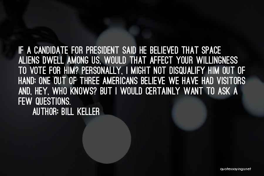 Space Alien Quotes By Bill Keller