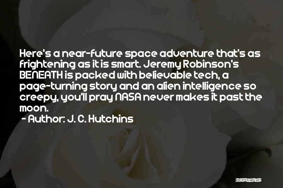 Space Alien Quotes By J. C. Hutchins