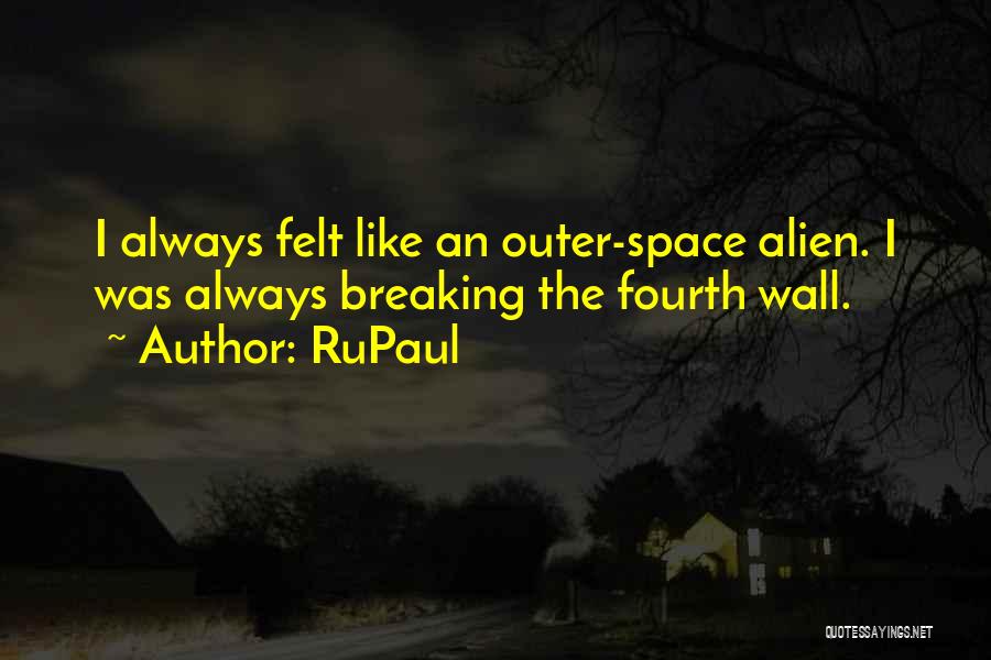 Space Alien Quotes By RuPaul