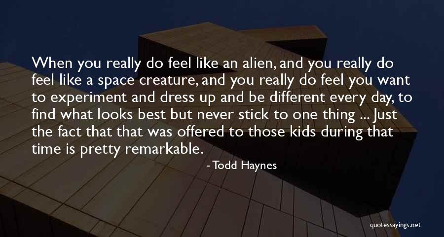 Space Alien Quotes By Todd Haynes