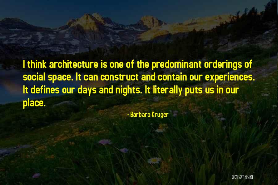 Space And Architecture Quotes By Barbara Kruger Space And Architecture Quotes By Barbara Kruger