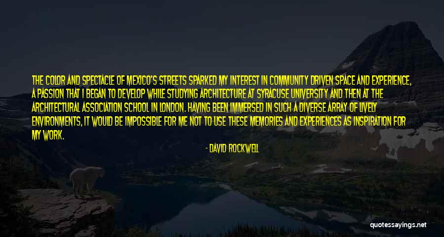Space And Architecture Quotes By David Rockwell Space And Architecture Quotes By David Rockwell