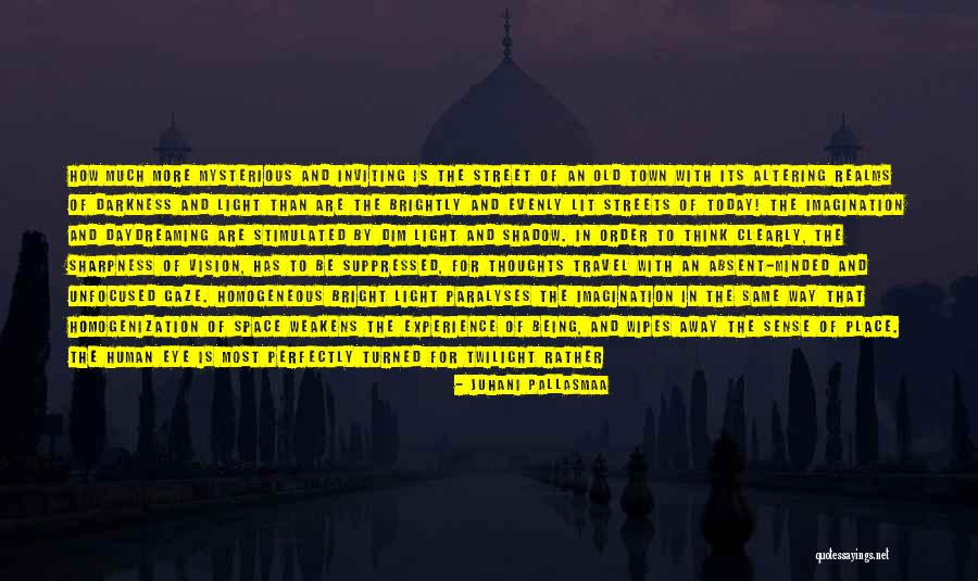 Space And Architecture Quotes By Juhani Pallasmaa Space And Architecture Quotes By Juhani Pallasmaa