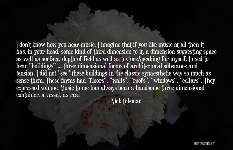 Space And Architecture Quotes By Nick Coleman Space And Architecture Quotes By Nick Coleman