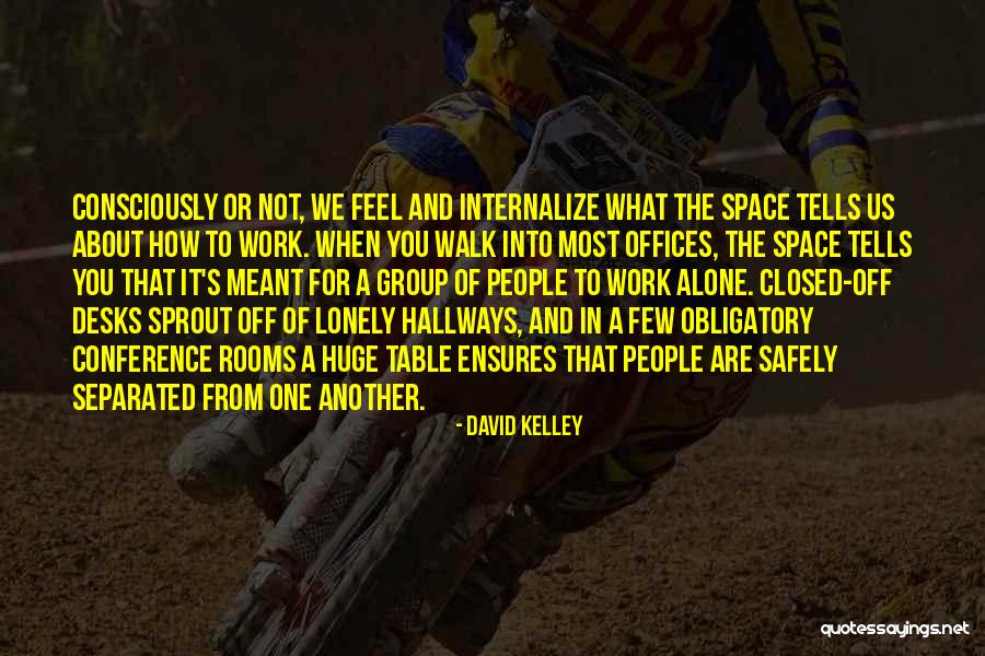 Space And Design Quotes By David Kelley