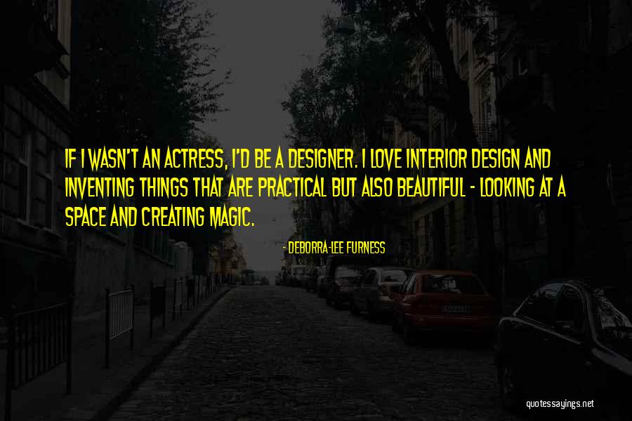 Space And Design Quotes By Deborra-Lee Furness