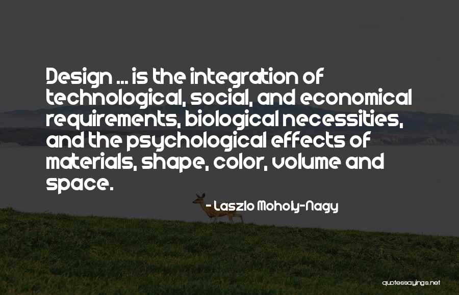 Space And Design Quotes By Laszlo Moholy-Nagy