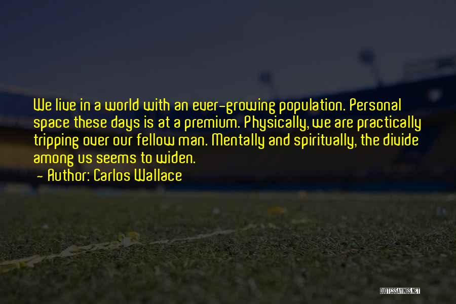Space And Earth Quotes By Carlos Wallace