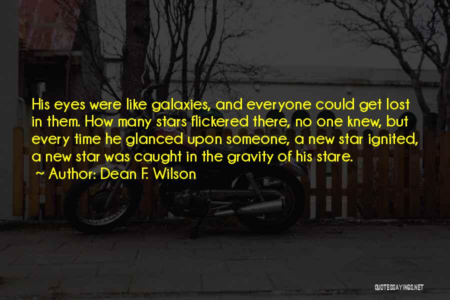 Space And Galaxy Quotes By Dean F. Wilson