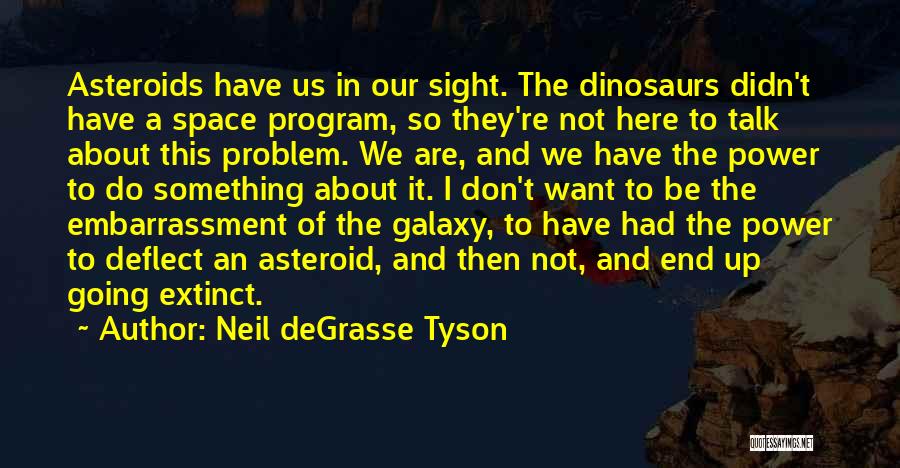 Space And Galaxy Quotes By Neil DeGrasse Tyson