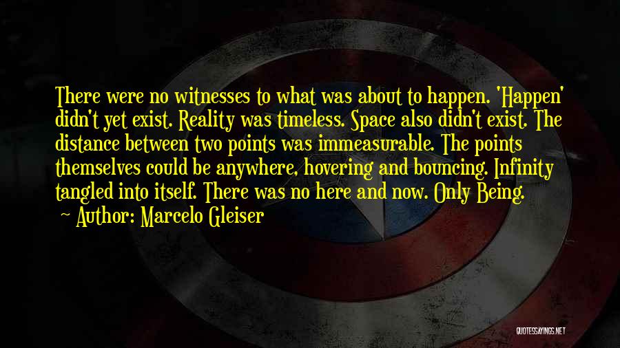 Space And Infinity Quotes By Marcelo Gleiser