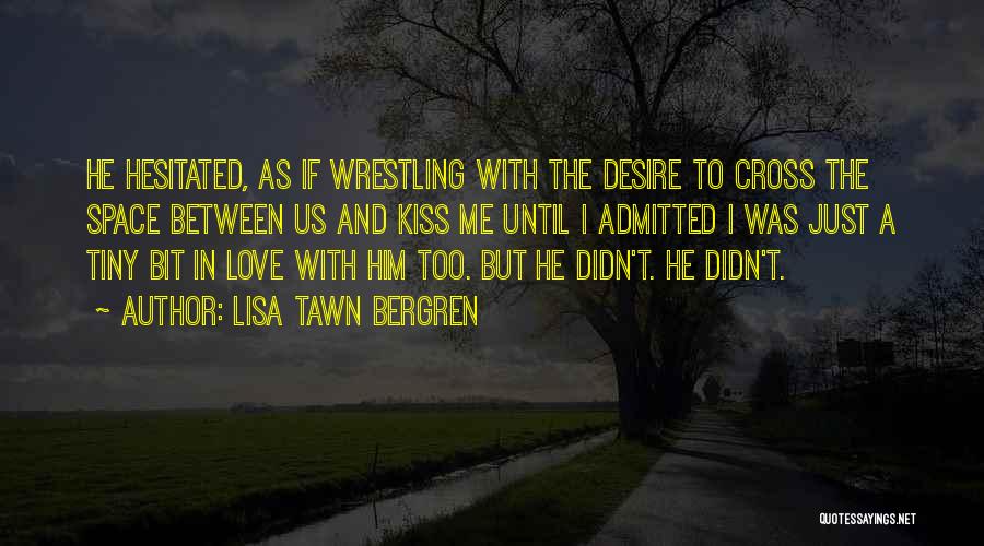Space And Love Quotes By Lisa Tawn Bergren