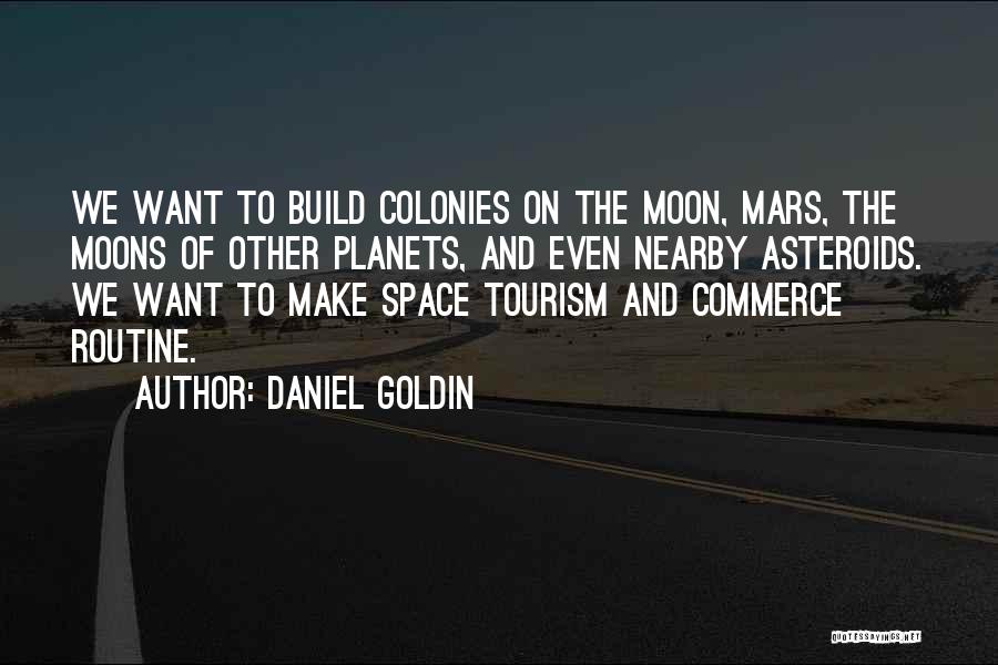 Space And Planets Quotes By Daniel Goldin