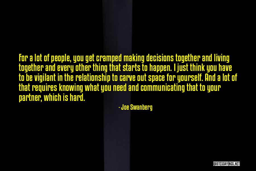 Space And Relationship Quotes By Joe Swanberg Space And Relationship Quotes By Joe Swanberg