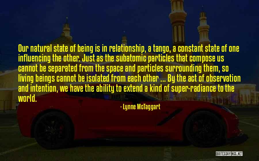 Space And Relationship Quotes By Lynne McTaggart Space And Relationship Quotes By Lynne McTaggart