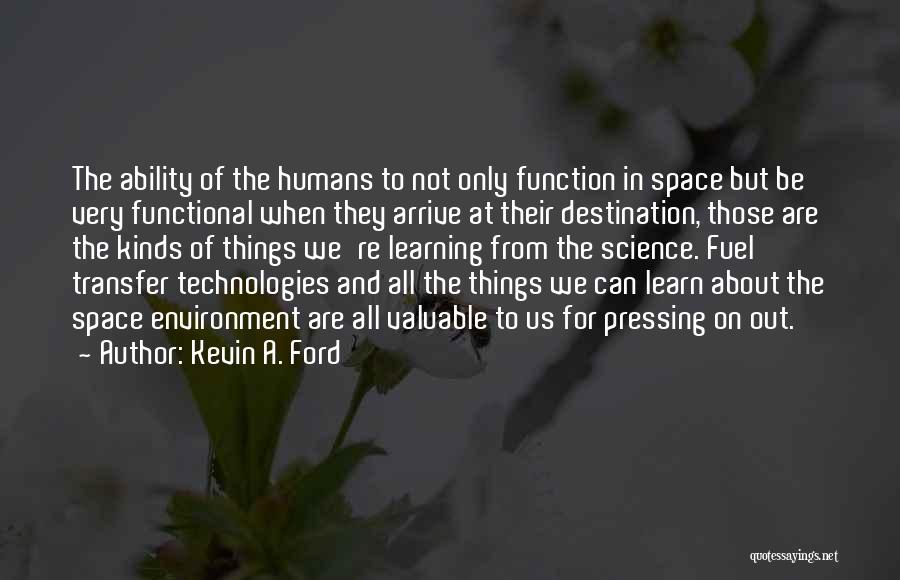 Space And Science Quotes By Kevin A. Ford