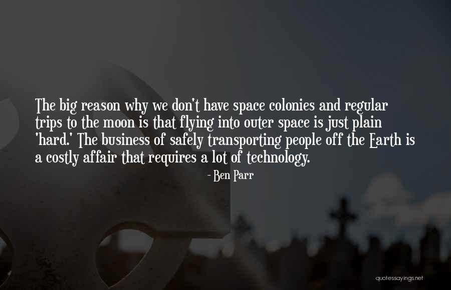Space And Technology Quotes By Ben Parr Space And Technology Quotes By Ben Parr