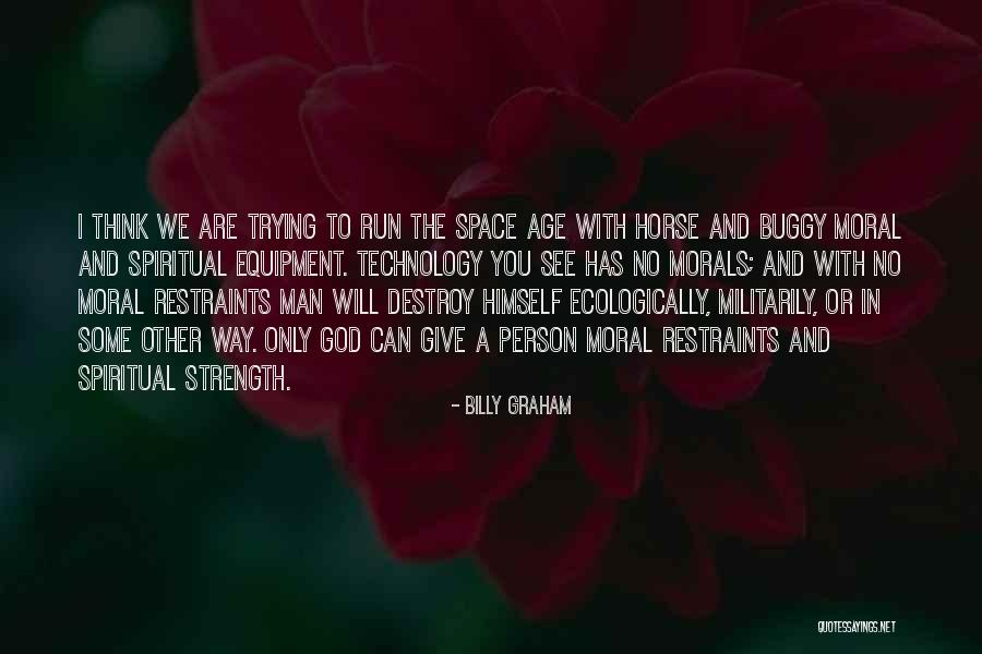 Space And Technology Quotes By Billy Graham Space And Technology Quotes By Billy Graham