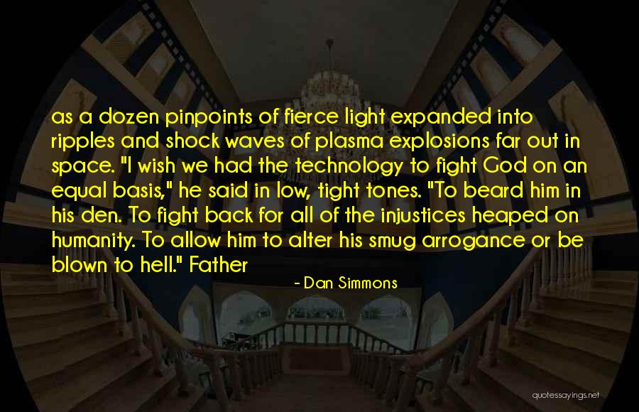 Space And Technology Quotes By Dan Simmons Space And Technology Quotes By Dan Simmons