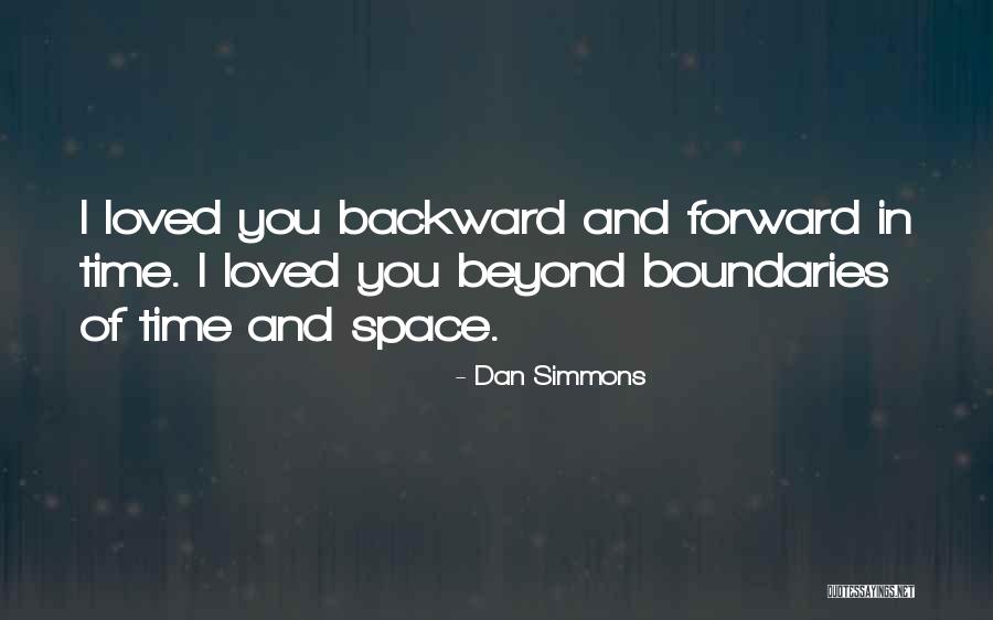 Space And Time Love Quotes By Dan Simmons