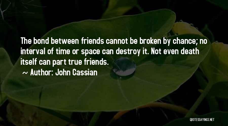 Space Between Friends Quotes By John Cassian