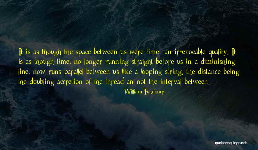 Space Between Us Quotes By William Faulkner