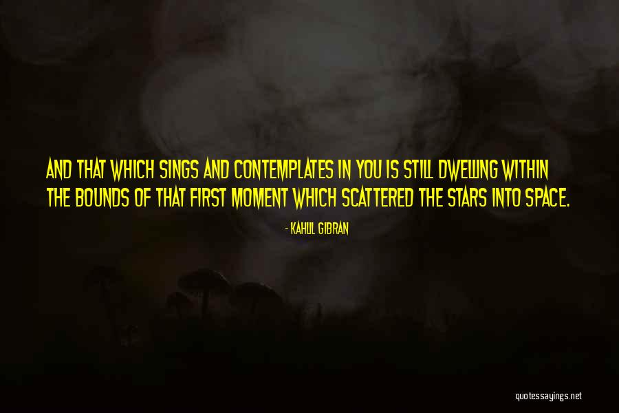 Space Bounds Quotes By Kahlil Gibran Space Bounds Quotes By Kahlil Gibran
