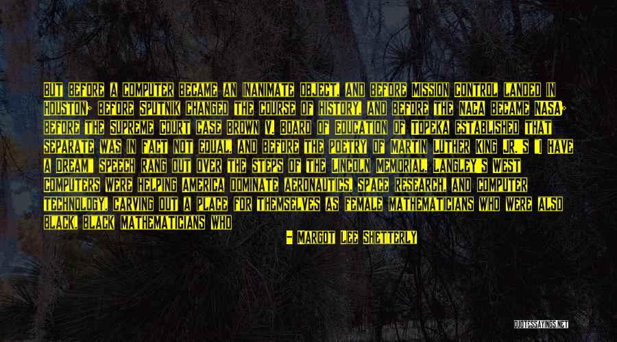Space Case Quotes By Margot Lee Shetterly Space Case Quotes By Margot Lee Shetterly