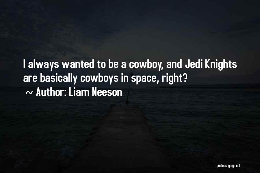 Space Cowboys Quotes By Liam Neeson