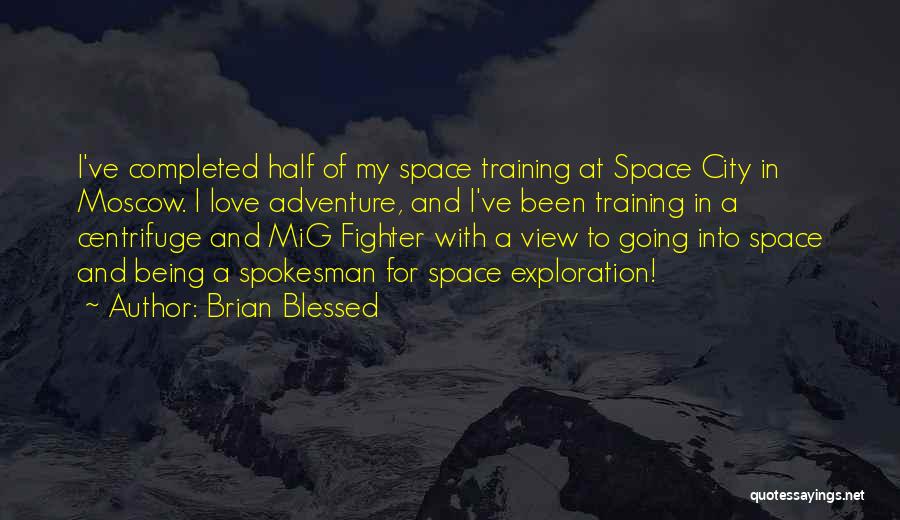 Space Exploration Quotes By Brian Blessed