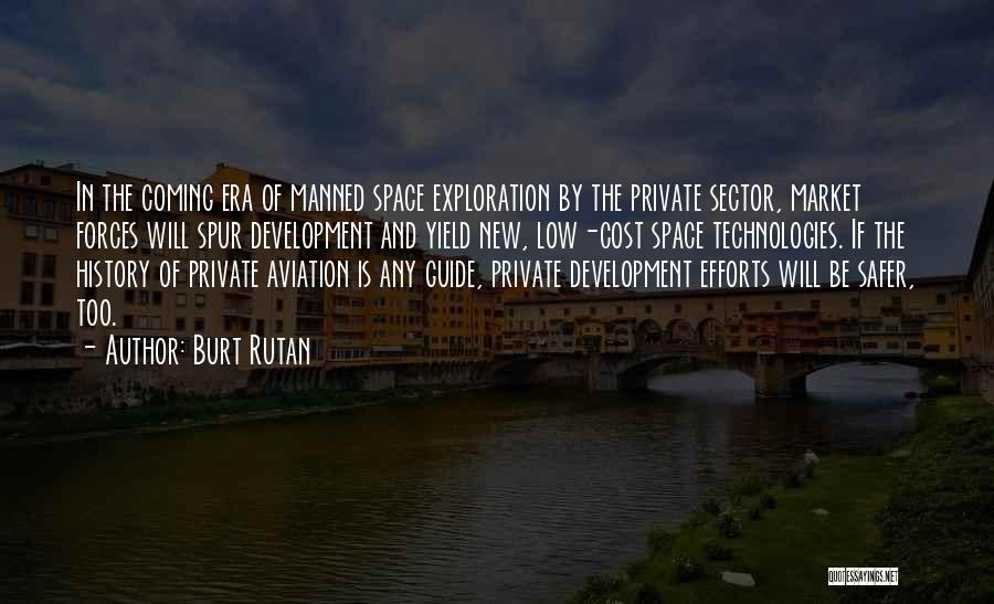 Space Exploration Quotes By Burt Rutan