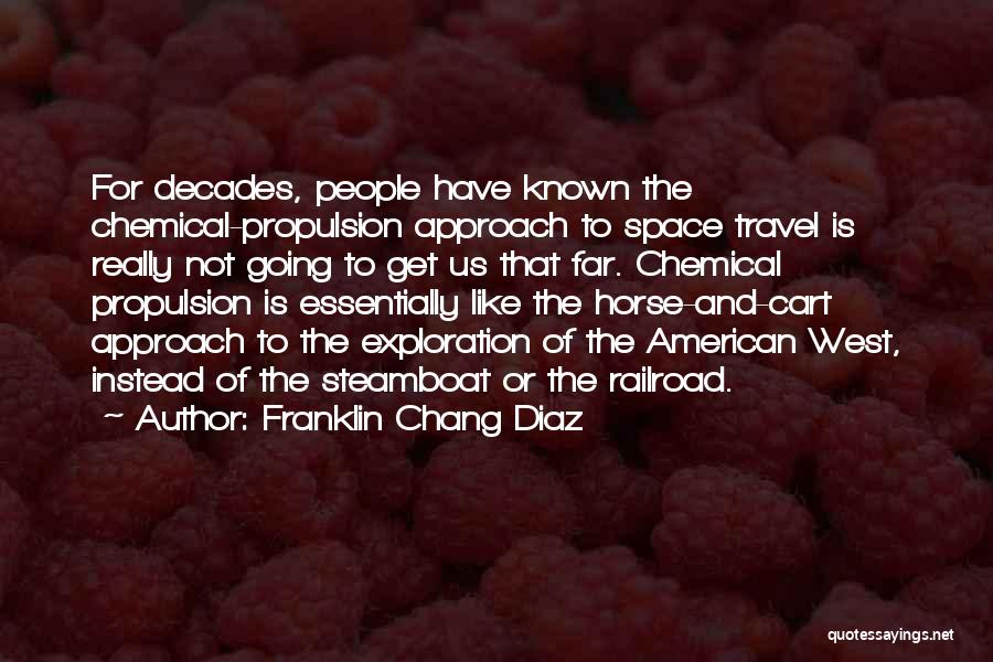 Space Exploration Quotes By Franklin Chang Diaz