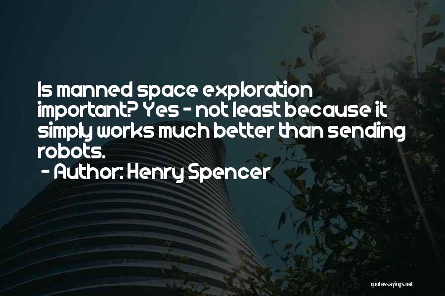 Space Exploration Quotes By Henry Spencer