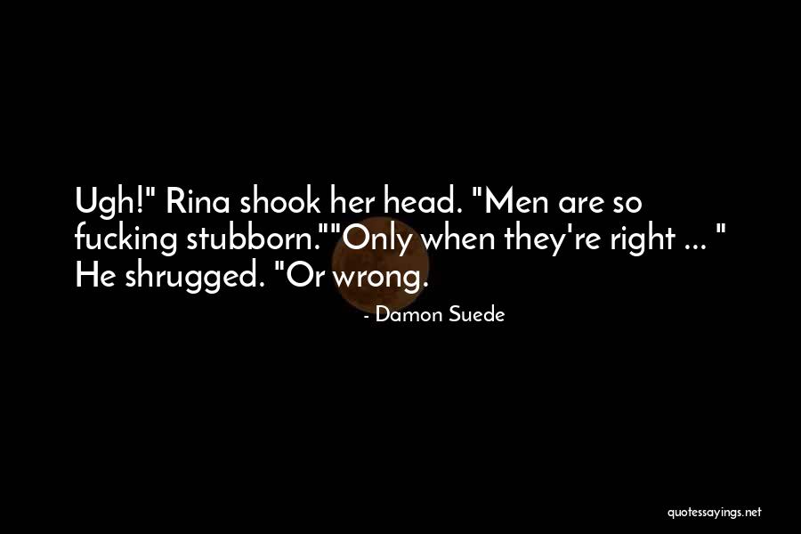 Space First Launch Quotes By Damon Suede Space First Launch Quotes By Damon Suede