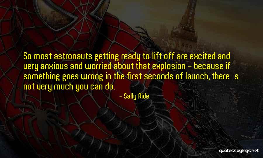 Space First Launch Quotes By Sally Ride Space First Launch Quotes By Sally Ride