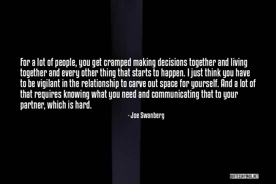 Space For Relationship Quotes By Joe Swanberg Space For Relationship Quotes By Joe Swanberg