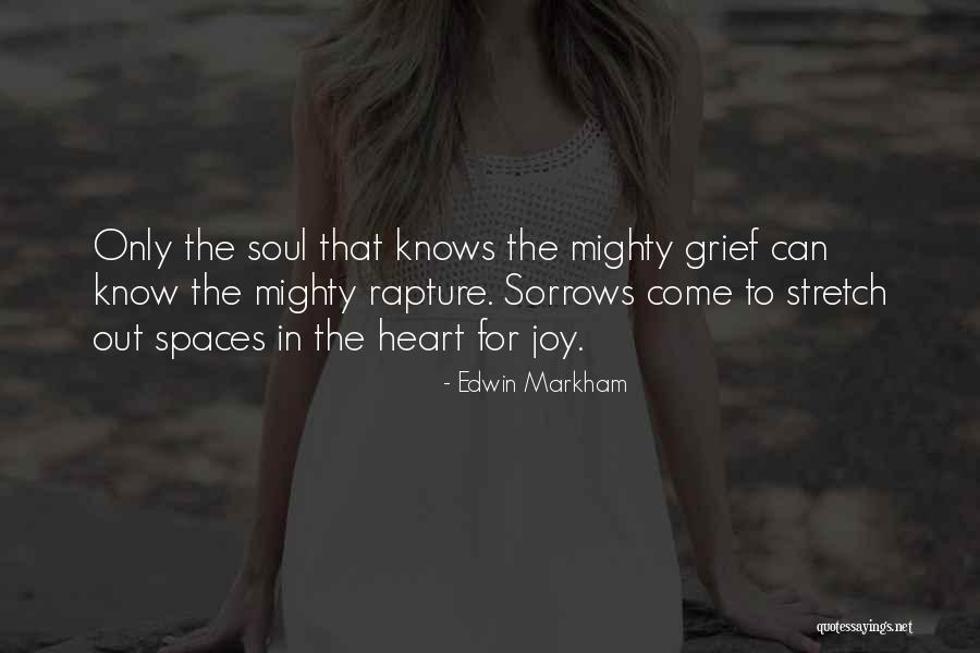Space For The Soul Quotes By Edwin Markham Space For The Soul Quotes By Edwin Markham