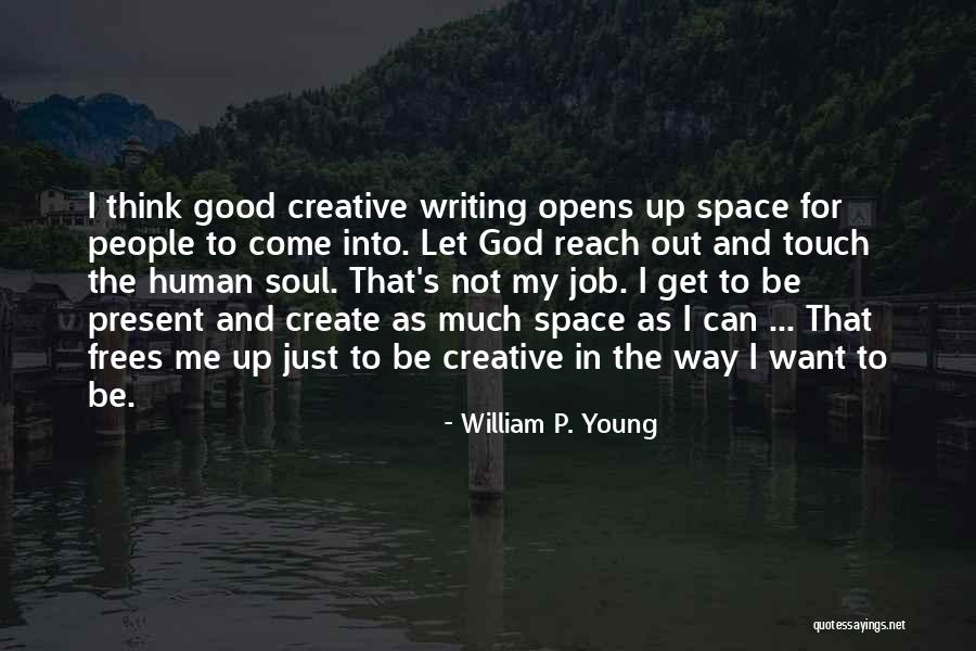 Space For The Soul Quotes By William P. Young Space For The Soul Quotes By William P. Young